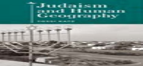 ספר חדש לפרופ' יוסף כץ Judaism and Human Geography